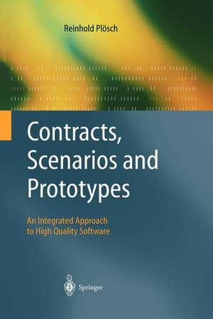 Contracts, Scenarios and Prototypes: An Integrated Approach to High Quality Software de Reinhold Ploesch