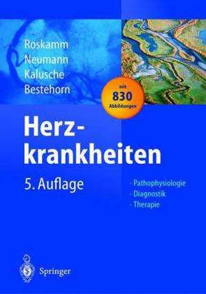 Herzkrankheiten: Pathophysiologie Diagnostik Therapie de Helmut Roskamm