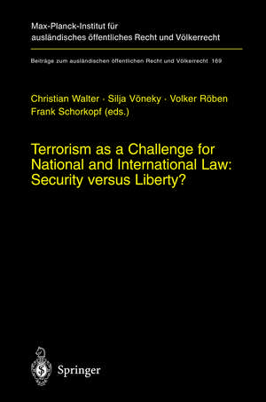 Terrorism as a Challenge for National and International Law: Security versus Liberty? de Christian Walter