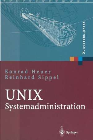 UNIX-Systemadministration: Linux, Solaris, AIX, FreeBSD, Tru64-UNIX de Konrad Heuer