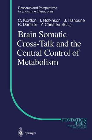 Brain Somatic Cross-Talk and the Central Control of Metabolism de Claude Kordon