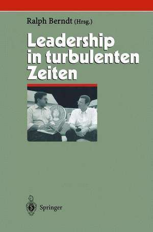 Leadership in turbulenten Zeiten de Ralph Berndt