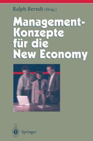 Management-Konzepte für die New Economy de Ralph Berndt