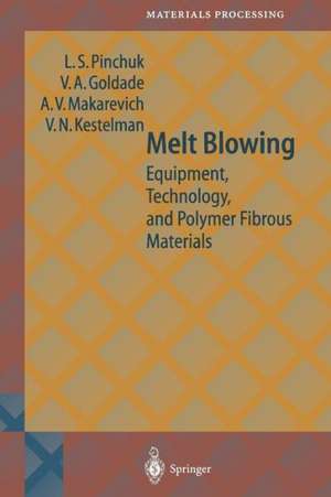 Melt Blowing: Equipment, Technology, and Polymer Fibrous Materials de L.S. Pinchuk