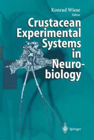 Crustacean Experimental Systems in Neurobiology de Konrad Wiese