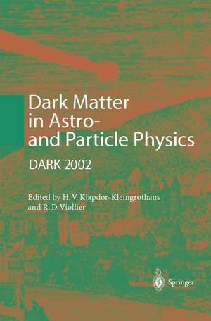 Dark Matter in Astro- and Particle Physics: Proceedings of the International Conference DARK 2002, Cape Town, South Africa, 4–9 February 2002 de Hans-Volker Klapdor-Kleingrothaus