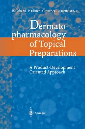 Dermatopharmacology of Topical Preparations: A Product Development-Oriented Approach de B. Gabard