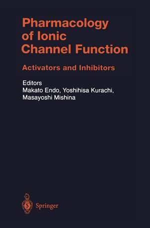 Pharmacology of Ionic Channel Function: Activators and Inhibitors de M. Endo