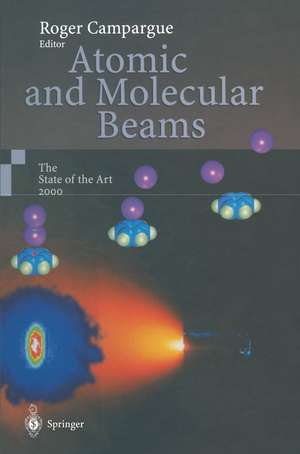 Atomic and Molecular Beams: The State of the Art 2000 de Roger Campargue