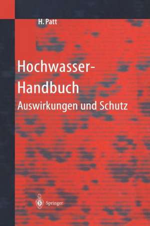 Hochwasser-Handbuch: Auswirkungen und Schutz de W. Bechteler