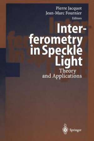 Interferometry in Speckle Light: Theory and Applications de P. Jacquot