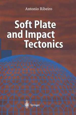 Soft Plate and Impact Tectonics de A. Mateus