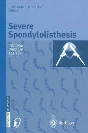 Severe Spondylolisthesis: Pathology - Diagnosis - Therapy de J. Harms