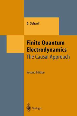 Finite Quantum Electrodynamics: The Causal Approach de G. Scharf