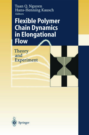 Flexible Polymer Chains in Elongational Flow: Theory and Experiment de Tuan Q. Nguyen