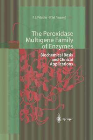 The Peroxidase Multigene Family of Enzymes: Biochemical Basis and Clinical Applications de Petro E. Petrides