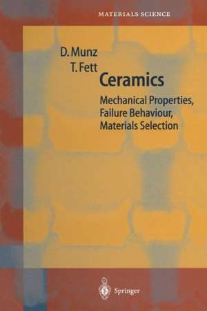 Ceramics: Mechanical Properties, Failure Behaviour, Materials Selection de Dietrich Munz