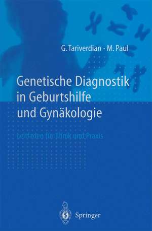 Genetische Diagnostik in Geburtshilfe und Gynäkologie: Leitfaden für Klinik und Praxis de G. Tariverdian