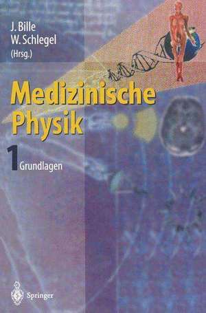 Medizinische Physik 1: Grundlagen de J. Bille