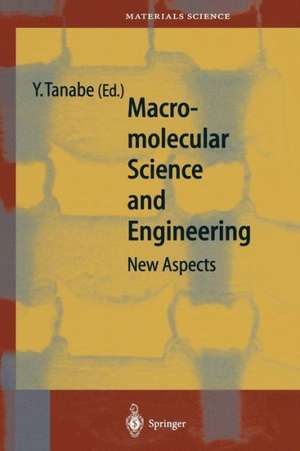 Macromolecular Science and Engineering: New Aspects de Yoshikazu Tanabe