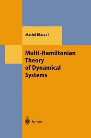 Multi-Hamiltonian Theory of Dynamical Systems de Maciej Blaszak