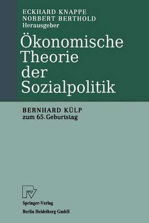 Ökonomische Theorie der Sozialpolitik: Bernhard Külp zum 65. Geburtstag de Eckhard Knappe