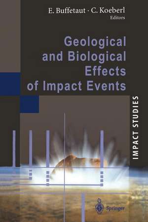 Geological and Biological Effects of Impact Events de Erich Buffetaut