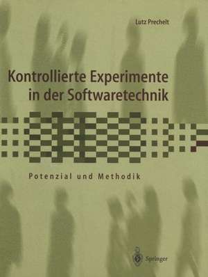 Kontrollierte Experimente in der Softwaretechnik: Potenzial und Methodik de Lutz Prechelt