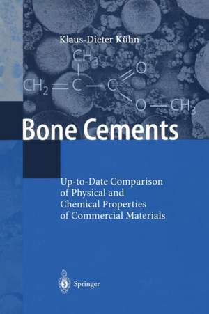 Bone Cements: Up-to-Date Comparison of Physical and Chemical Properties of Commercial Materials de Klaus-Dieter Kühn