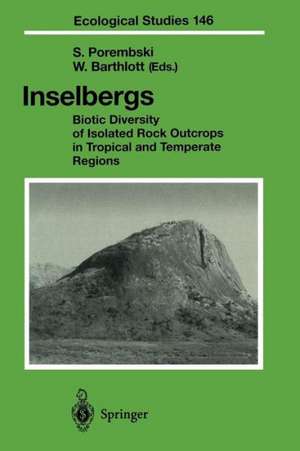 Inselbergs: Biotic Diversity of Isolated Rock Outcrops in Tropical and Temperate Regions de S. Porembski