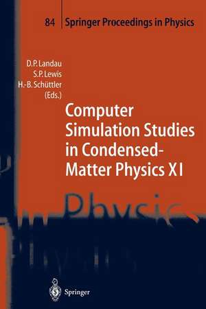 Computer Simulation Studies in Condensed-Matter Physics XI: Proceedings of the Eleventh Workshop Athens, GA, USA, February 22–27, 1998 de David P. Landau