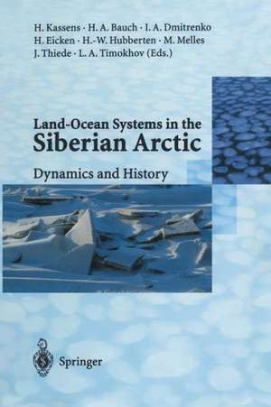 Land-Ocean Systems in the Siberian Arctic: Dynamics and History de Heidemarie Kassens