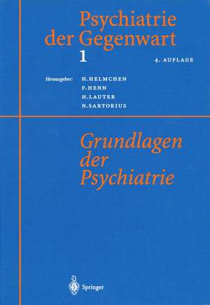 Psychiatrie der Gegenwart 1: Grundlagen der Psychiatrie de Hanfried Helmchen