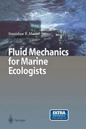 Fluid Mechanics for Marine Ecologists de Stanislaw R. Massel