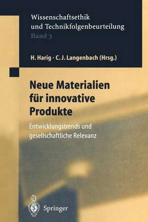 Neue Materialien für innovative Produkte: Entwicklungstrends und gesellschaftliche Relevanz de Helmuth Harig