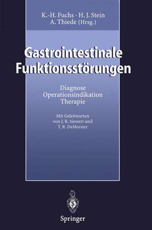 Gastrointestinale Funktionsstörungen: Diagnose, Operationsindikation, Therapie de K.-H. Fuchs