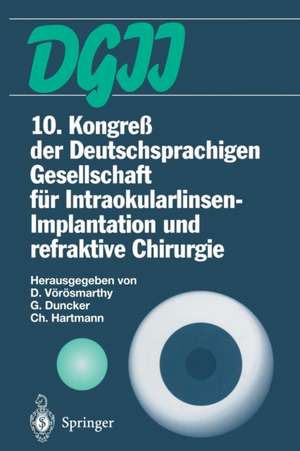 10. Kongreß der Deutschsprachigen Gesellschaft für Intraokularlinsen-Implantation und refraktive Chirurgie: 22. bis 23. März 1996, Budapest de Daniel Vörösmarthy