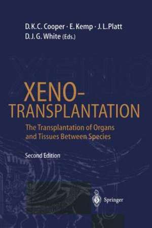 Xenotransplantation: The Transplantation of Organs and Tissues Between Species de David K.C. Cooper