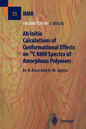 Ab Initio Calculations of Conformational Effects on 13C NMR Spectra of Amorphous Polymers de R. Born