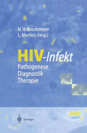 HIV-Infekt: Pathogenese · Diagnostik · Therapie de Norbert H. Brockmeyer