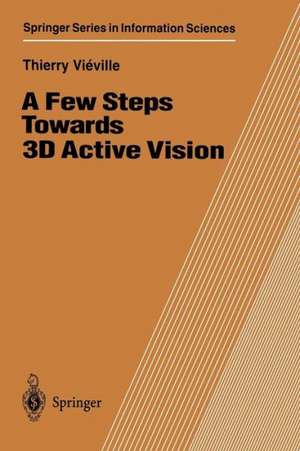 A Few Steps Towards 3D Active Vision de Thierry Vieville