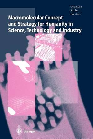 Macromolecular Concept and Strategy for Humanity in Science, Technology and Industry de Seizo Okamura