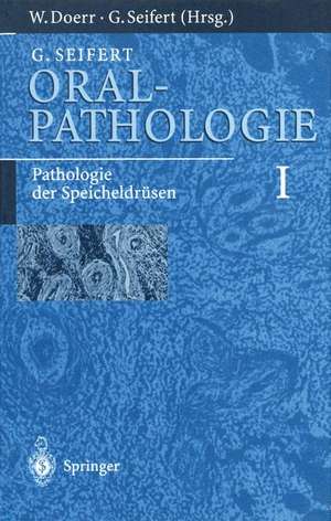 Oralpathologie I: Pathologie der Speicheldrüsen de G. Seifert