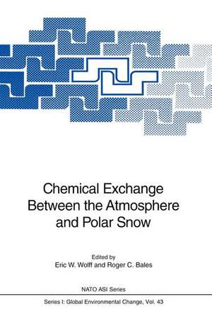 Chemical Exchange Between the Atmosphere and Polar Snow de Eric W. Wolff