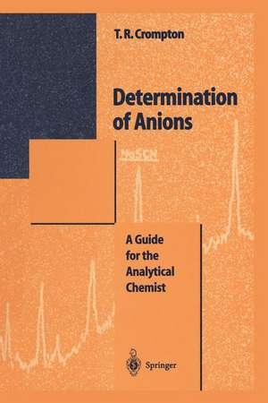 Determination of Anions: A Guide for the Analytical Chemist de Thomas R. Crompton