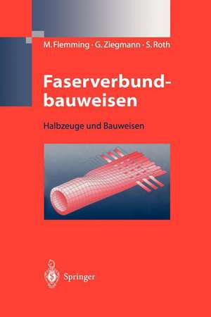 Faserverbundbauweisen: Halbzeuge und Bauweisen de Manfred Flemming