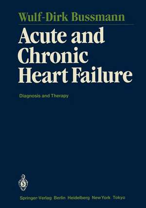 Acute and Chronic Heart Failure: Diagnosis and Therapy de Wulf-Dirk Bussmann