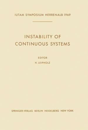 Instability of Continuous Systems: Symposium Herrenalb (Germany) September 8–12, 1969 de Horst Leipholz