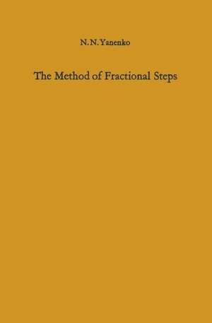 The Method of Fractional Steps: The Solution of Problems of Mathematical Physics in Several Variables de Nikolaj N. Yanenko