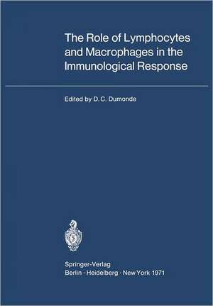 The Role of Lymphocytes and Macrophages in the Immunological Response: XIII International Congress of Haematology, Munich, August 2–8, 1970 de Dudley C. Dumonde